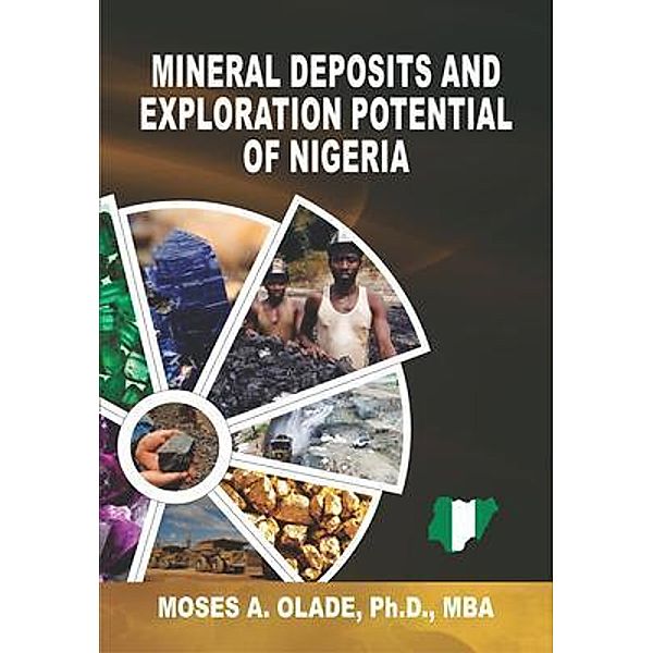 Mineral Deposits and Exploration Potential of Nigeria, Moses A Olade