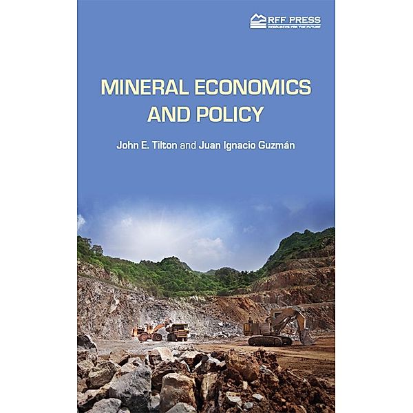 Mineral Economics and Policy, John E. Tilton, Juan Ignacio Guzmán