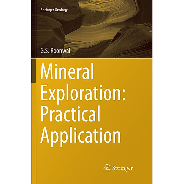 Mineral Exploration: Practical Application, G.S. Roonwal