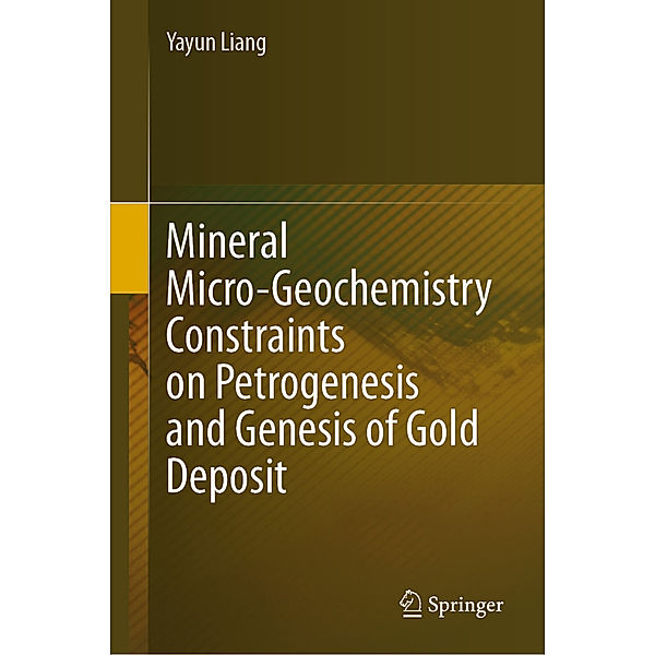 Mineral Micro-Geochemistry Constraints on Petrogenesis and Genesis of Gold Deposit, Yayun Liang