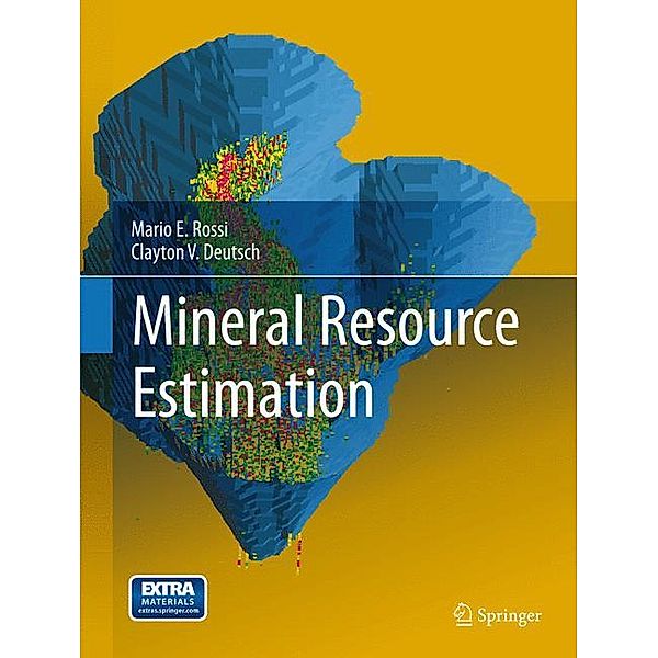 Mineral Resource Estimation, Mario E. Rossi, Clayton V. Deutsch