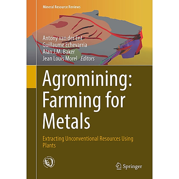 Mineral Resource Reviews / Agromining: Farming for Metals