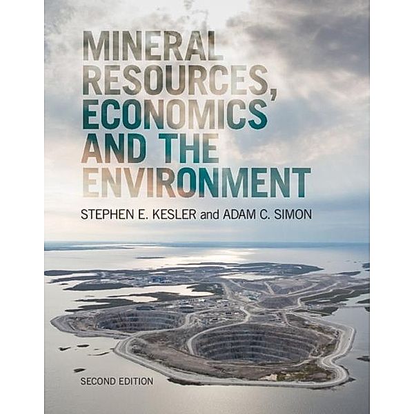 Mineral Resources, Economics and the Environment, Stephen E. Kesler