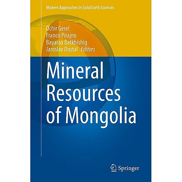 Mineral Resources of Mongolia / Modern Approaches in Solid Earth Sciences Bd.19