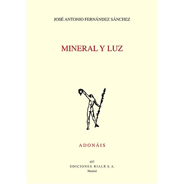 Mineral y luz / Poesía. Adonáis, José Antonio Fernández Sánchez