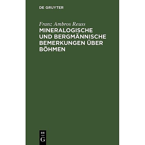Mineralogische und bergmännische Bemerkungen über Böhmen, Franz Ambros Reuss