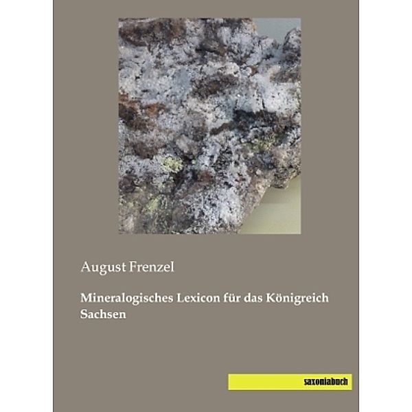 Mineralogisches Lexicon für das Königreich Sachsen, August Frenzel