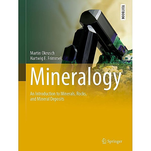 Mineralogy / Springer Textbooks in Earth Sciences, Geography and Environment, Martin Okrusch, Hartwig E. Frimmel