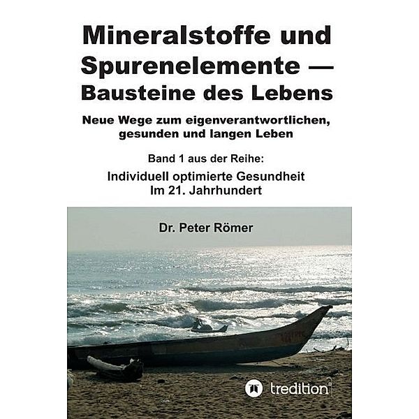 Mineralstoffe und Spurenelemente Bausteine des Lebens, Peter Römer