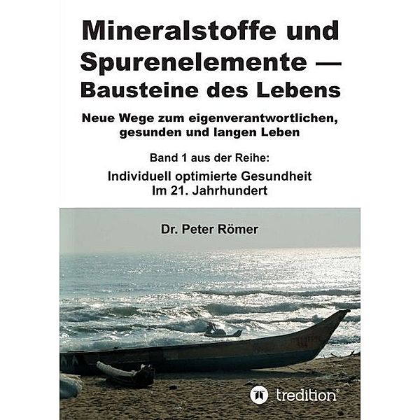 Mineralstoffe und Spurenelemente | Bausteine des Lebens, Peter Römer