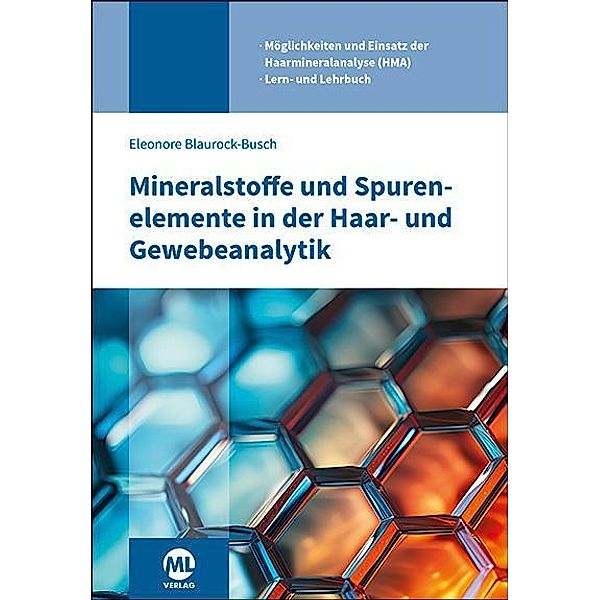 Mineralstoffe und Spurenelemente in der Haar- und Gewebeanalytik, Eleonore Blaurock-Busch