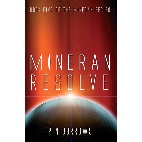 Mineran Resolve (Mineran Series, #5) / Mineran Series, P N Burrows