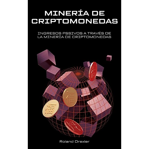 MINERÍA DE CRIPTOMONEDAS, Roland Drexler