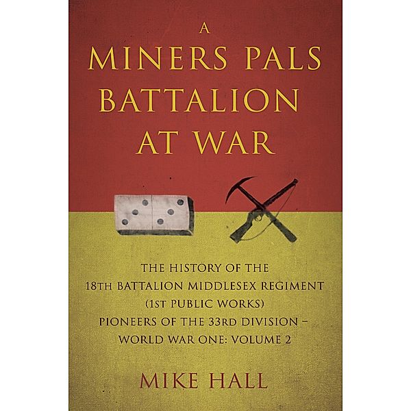 Miners Pals Battalion at War, Mike Hall