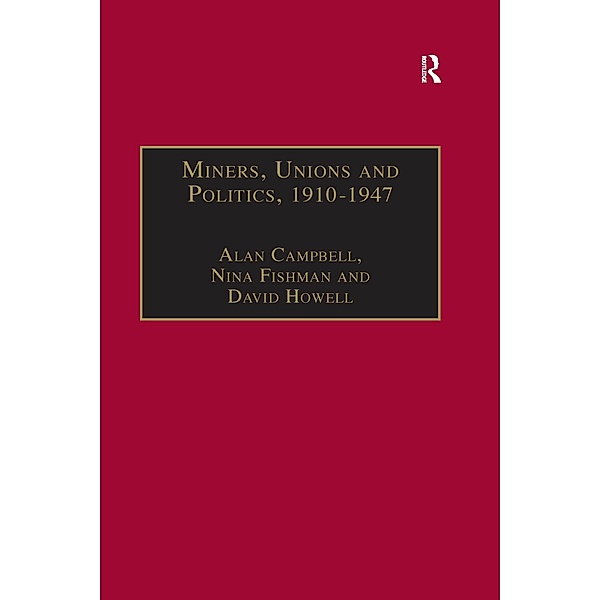 Miners, Unions and Politics, 1910-1947, Alan Campbell, Nina Fishman