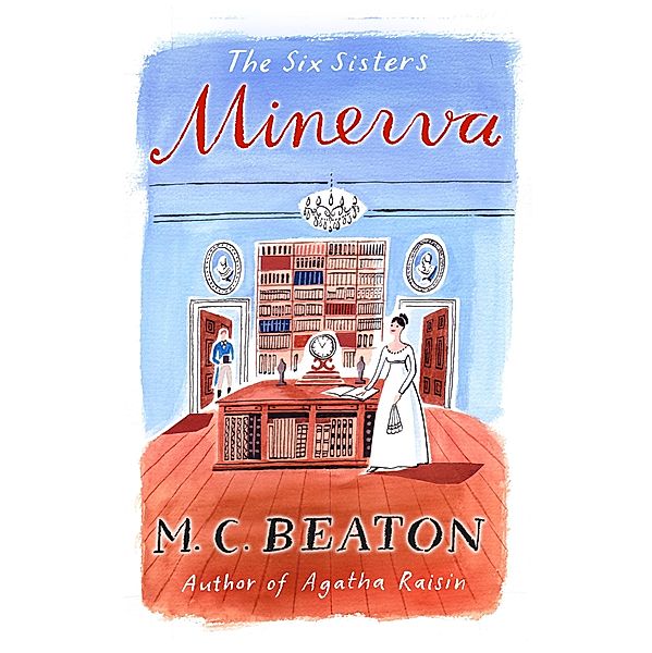 Minerva / The Six Sisters Series Bd.7, M. C. Beaton