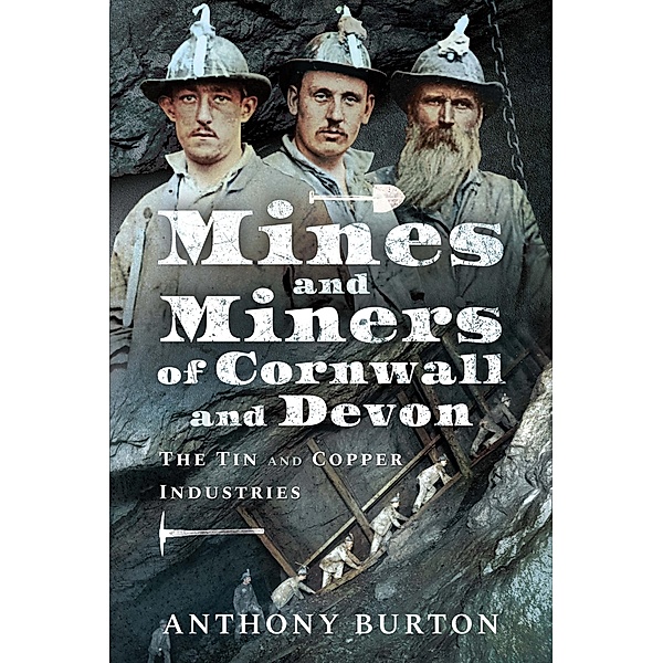 Mines and Miners of Cornwall and Devon, Burton Anthony Burton