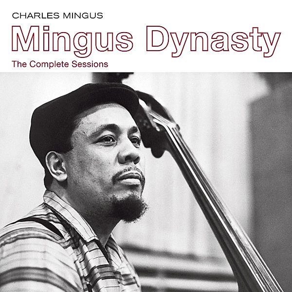 Mingus Dynasty-The Complete Sessions, Charles Mingus