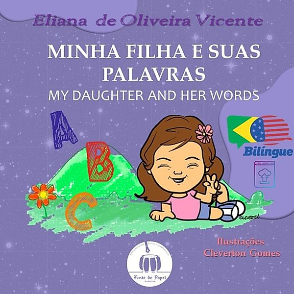 Minha filha e suas palavras. My daughter and her words., Eliana de Oliveira Vicente