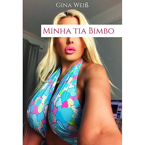 Minha tia Bimbo, Gina Weiß