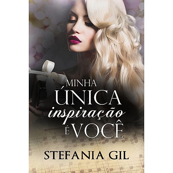 Minha unica inspiracao e voce, Stefania Gil