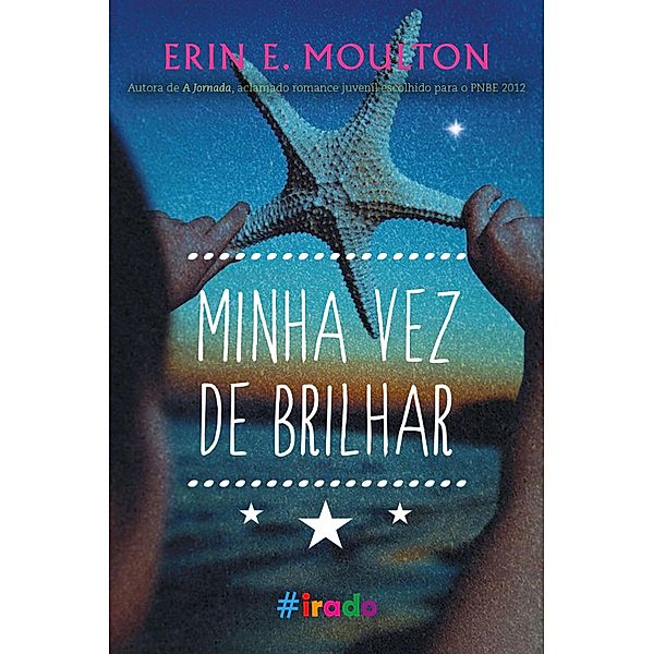 Minha vez de brilhar, Erin E. Moulton