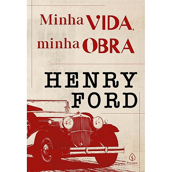 Minha vida, minha obra / Biografias, Henry Ford