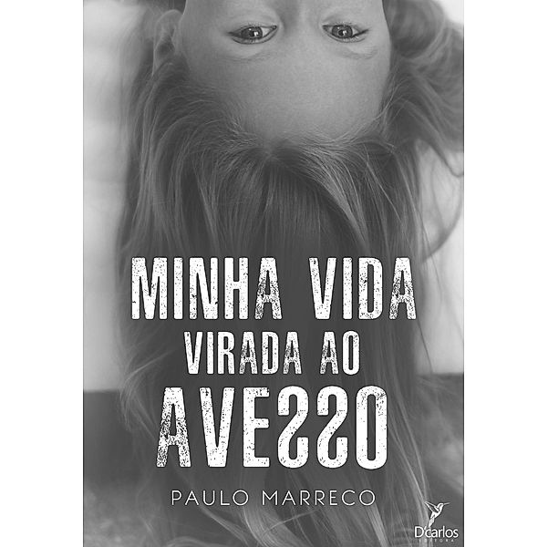 MINHA VIDA VIRADA DO AVESSO, Paulo Marreco