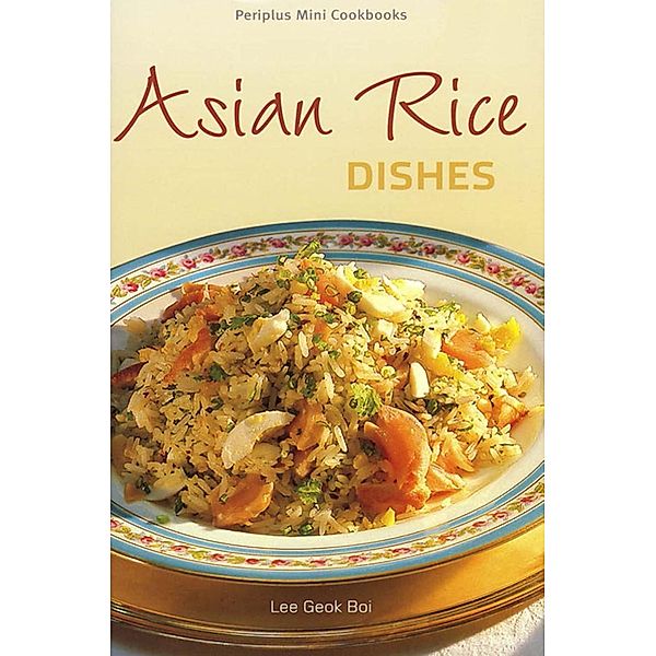 Mini Asian Rice Dishes / Periplus Mini Cookbook Series, Lee Giok Boi