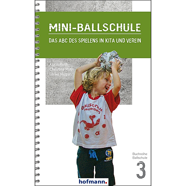 Mini-Ballschule, Klaus Roth, Christina Roth, Ulrike Hegar