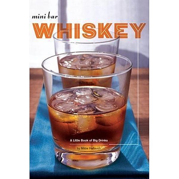 Mini Bar: Whiskey / Mini Bar, Mittie Hellmich