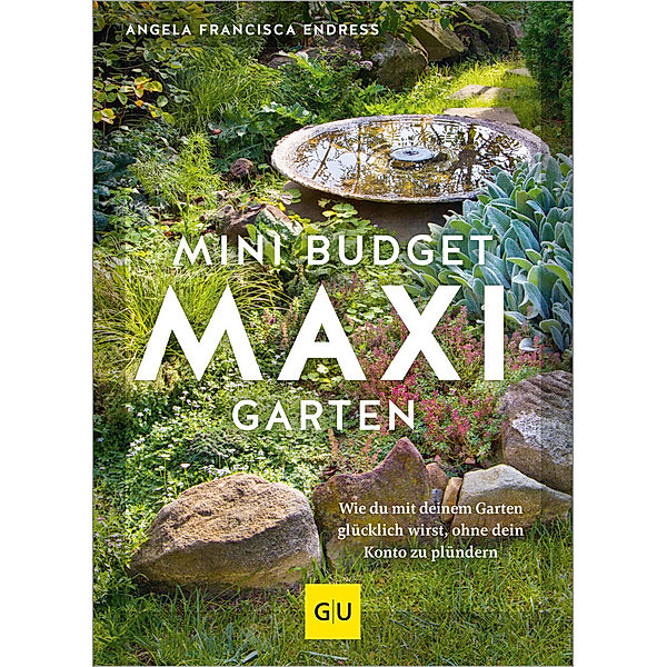 Mini-Budget - Maxi Garten, Angela Francisca Endress