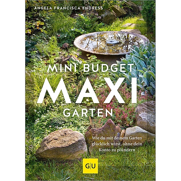 Mini-Budget - Maxi Garten / GU Garten extra, Angela Francisca Endress