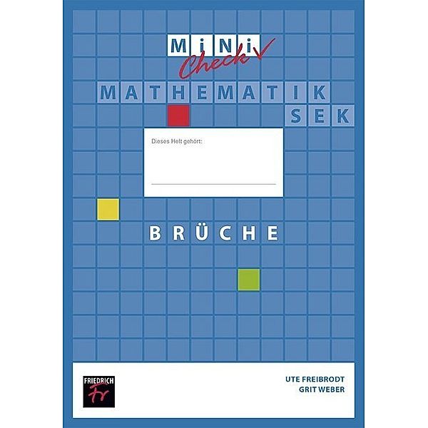 Mini-Check Mathematik / Mini Check: Brüche - Schülerheft, Ute Freibrodt, Grit Weber