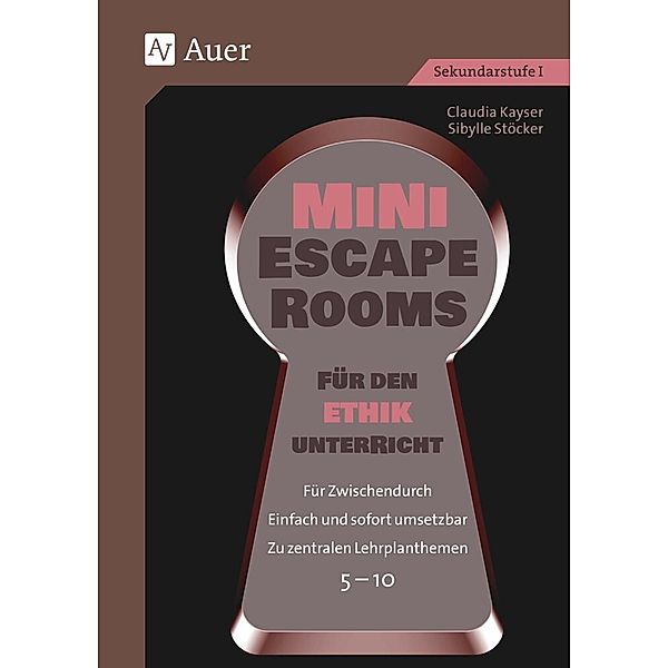 Mini-Escape Rooms für den Ethikunterricht, Claudia Kayser, Sibylle Stöcker