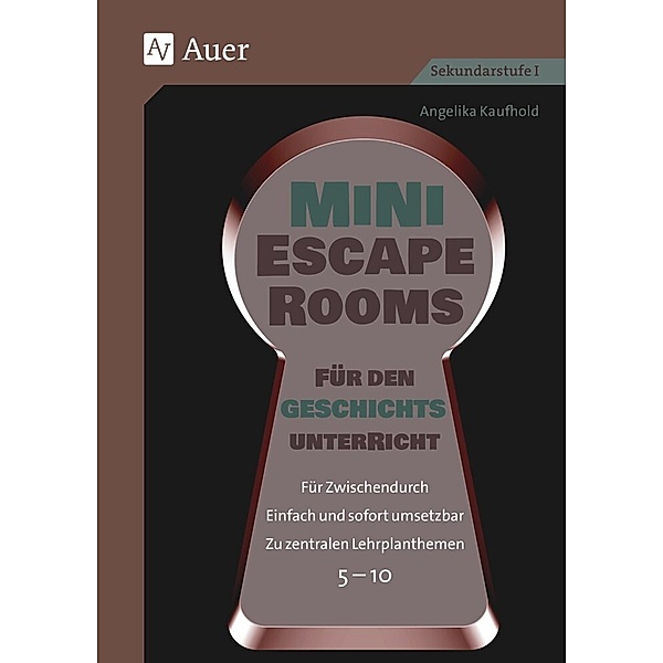 Mini-Escape Rooms für den Geschichtsunterricht, Angelika Kaufhold