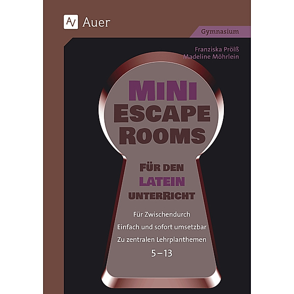 Mini-Escape Rooms für den Lateinunterricht, Franziska Prölss, Madeline Möhrlein