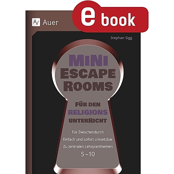 Mini-Escape Rooms für den Religionsunterricht / Escape Rooms Sekundarstufe, Stephan Sigg