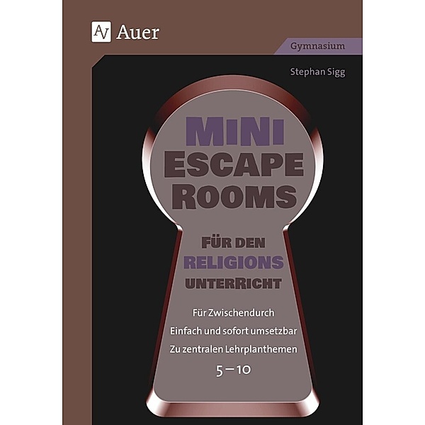 Mini-Escape Rooms für den Religionsunterricht, Stephan Sigg