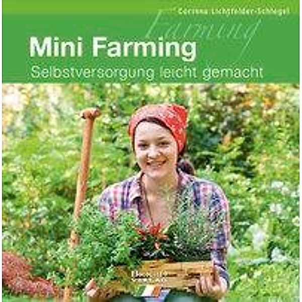 Mini Farming, Corinna Lichtfelder-Schlegel