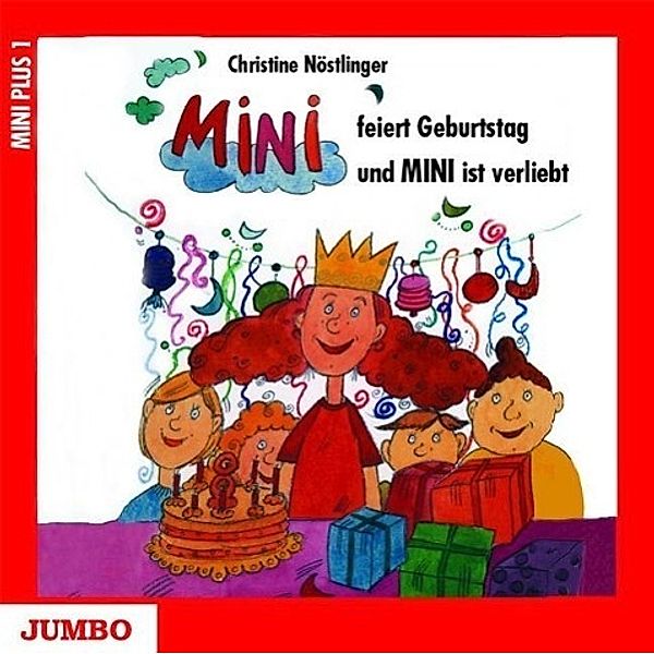 Mini feiert Geburtstag und Mini ist verliebt, 1 CD-Audio, Christine Nöstlinger