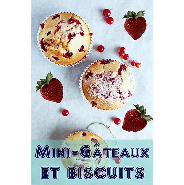 Mini-Gâteaux et Biscuits, Bernhard Long