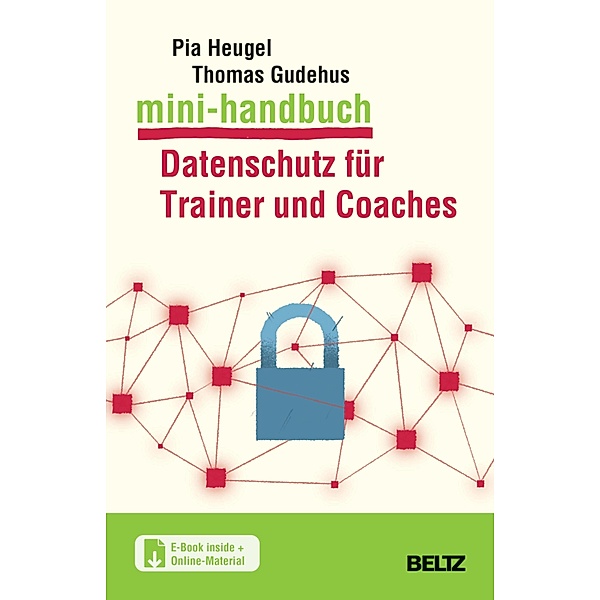 Mini-Handbuch Datenschutz für Trainer und Coaches / Mini-Handbücher (Beltz), Pia Heugel, Thomas Gudehus