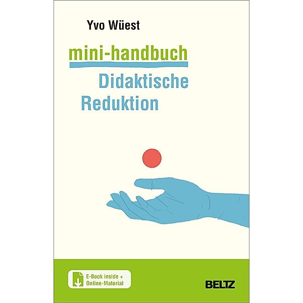 Mini-Handbuch Didaktische Reduktion, m. 1 Buch, m. 1 E-Book, Yvo Wüest