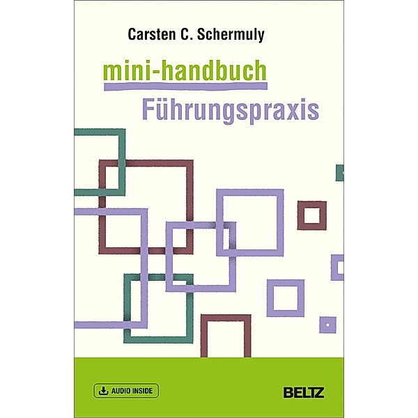 Mini-Handbuch Führungspraxis, m. 1 Buch, m. 1 E-Book, Carsten Schermuly
