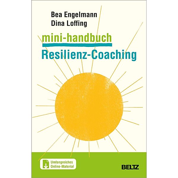 Mini-Handbuch Resilienz-Coaching / Mini-Handbücher (Beltz), Bea Engelmann, Dina Loffing