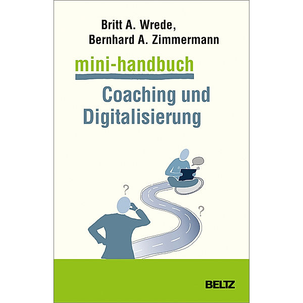 Mini-Handbücher / Mini-Handbuch Coaching und Digitalisierung, Britt A. Wrede, Bernhard A. Zimmermann