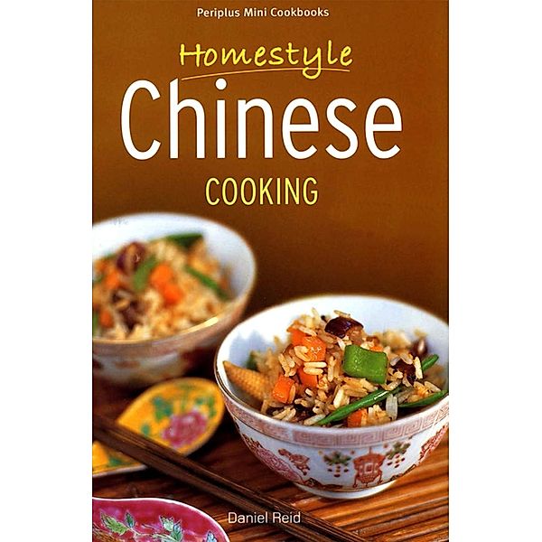 Mini Homestyle Chinese Cooking / Periplus Mini Cookbook Series, DANIEL REID