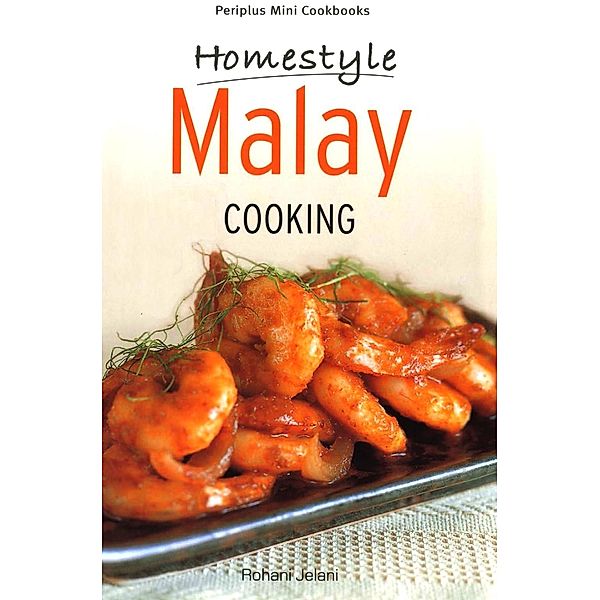 Mini Homestyle Malay Cooking / Periplus Mini Cookbook Series, Rohani Jelani