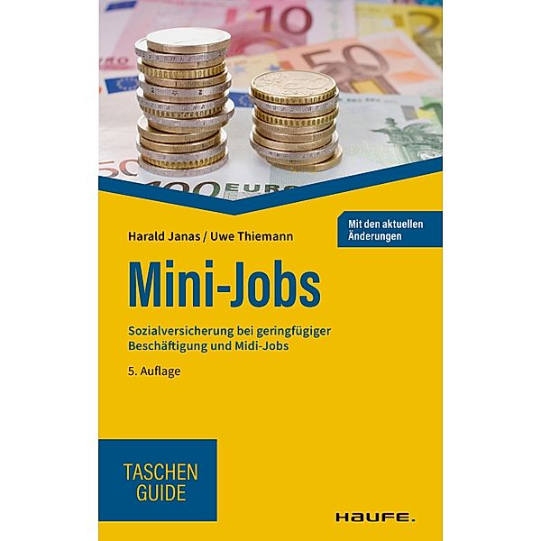 Mini-Jobs / Haufe TaschenGuide Bd.84, Harald Janas, Uwe Thiemann